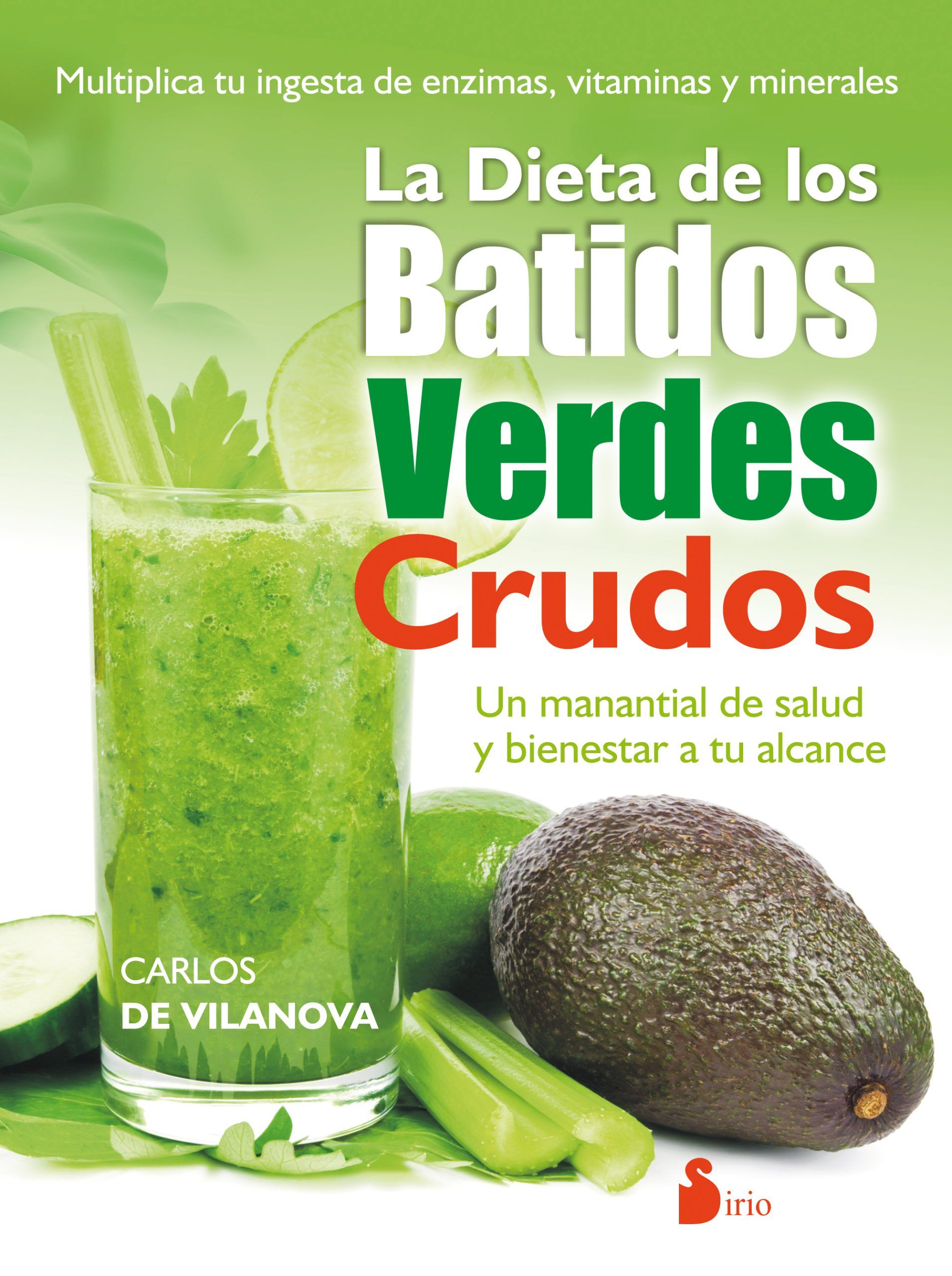 Dieta de los batidos verdes crudos, la Un manantial de salud y bienestar a tu alcance