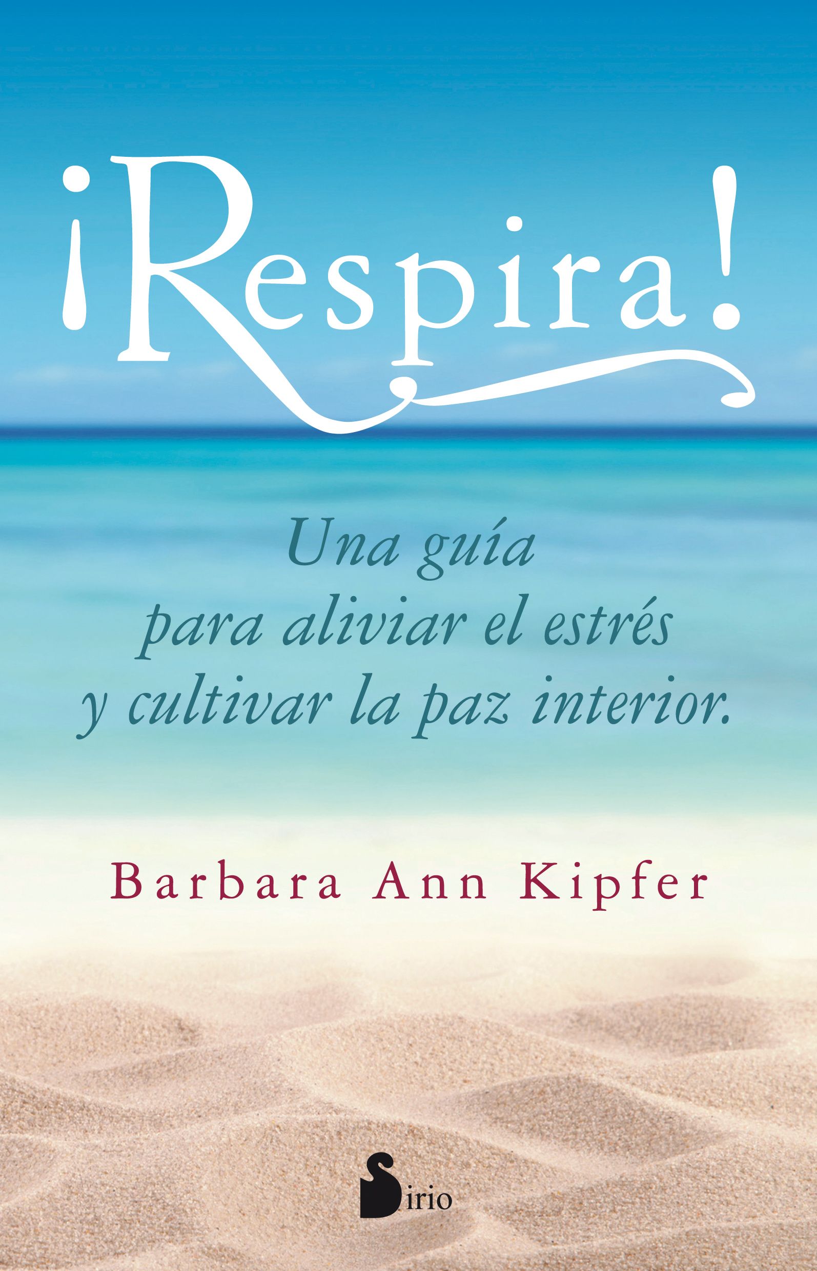 Respira! Una guia para aliviar el estres y cultivar la paz interior