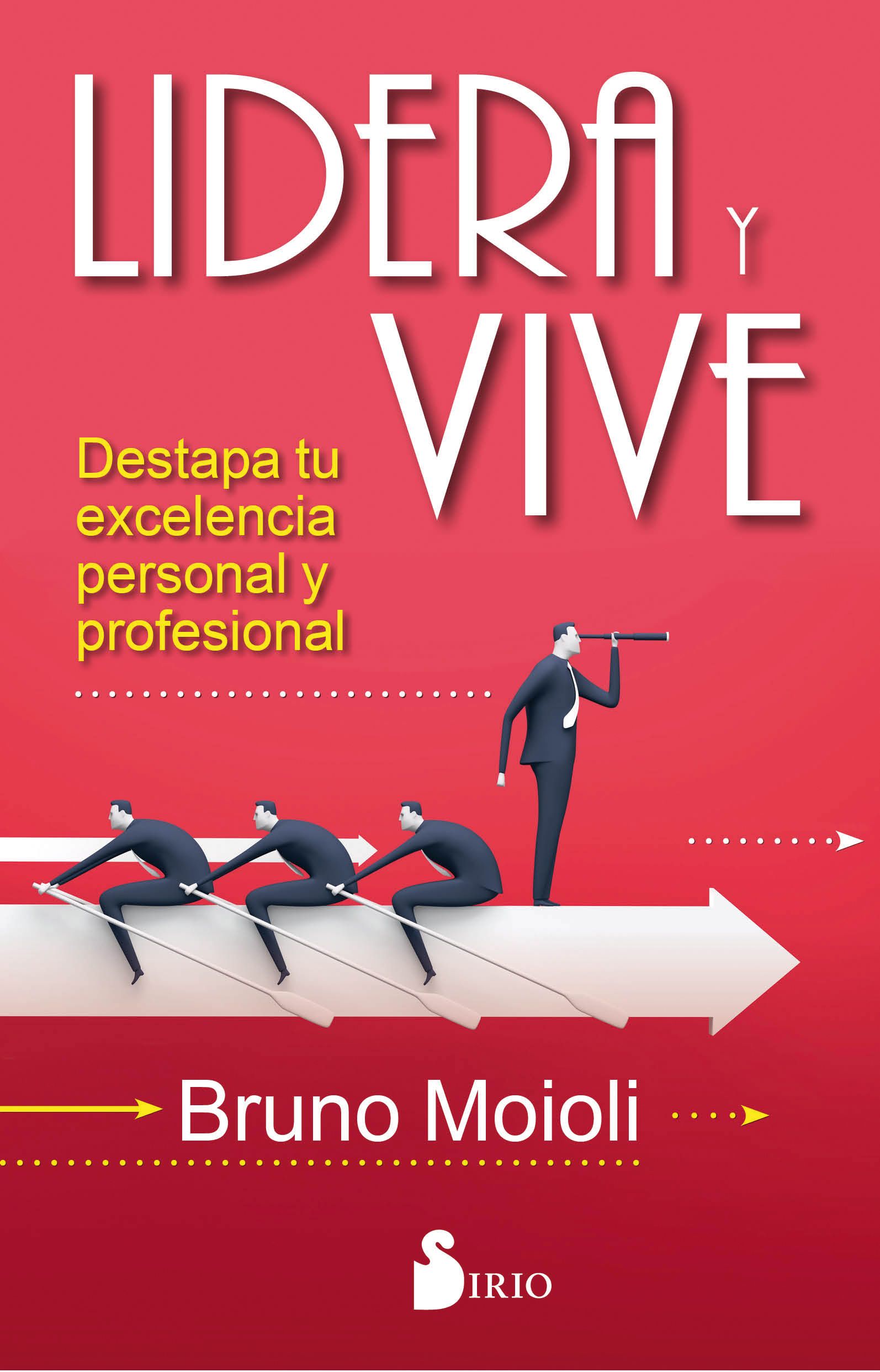 Lidera y vive Destapa tu excelencia personal y profesional