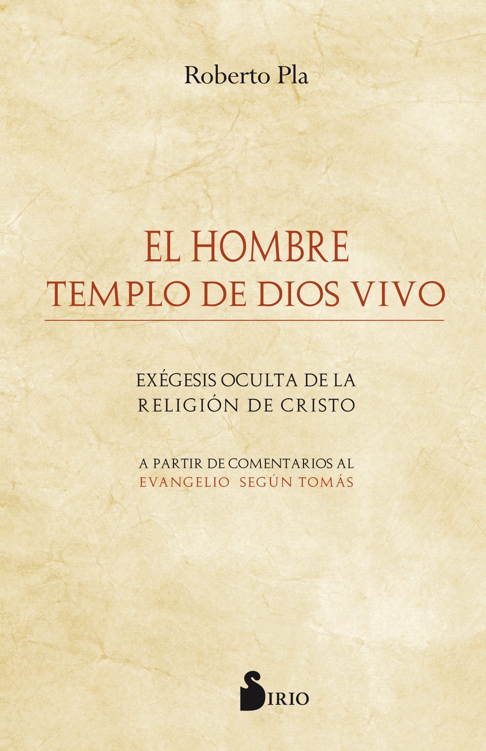 Hombre templo de dios vivo, el Exegesis oculta de la religion de cristo