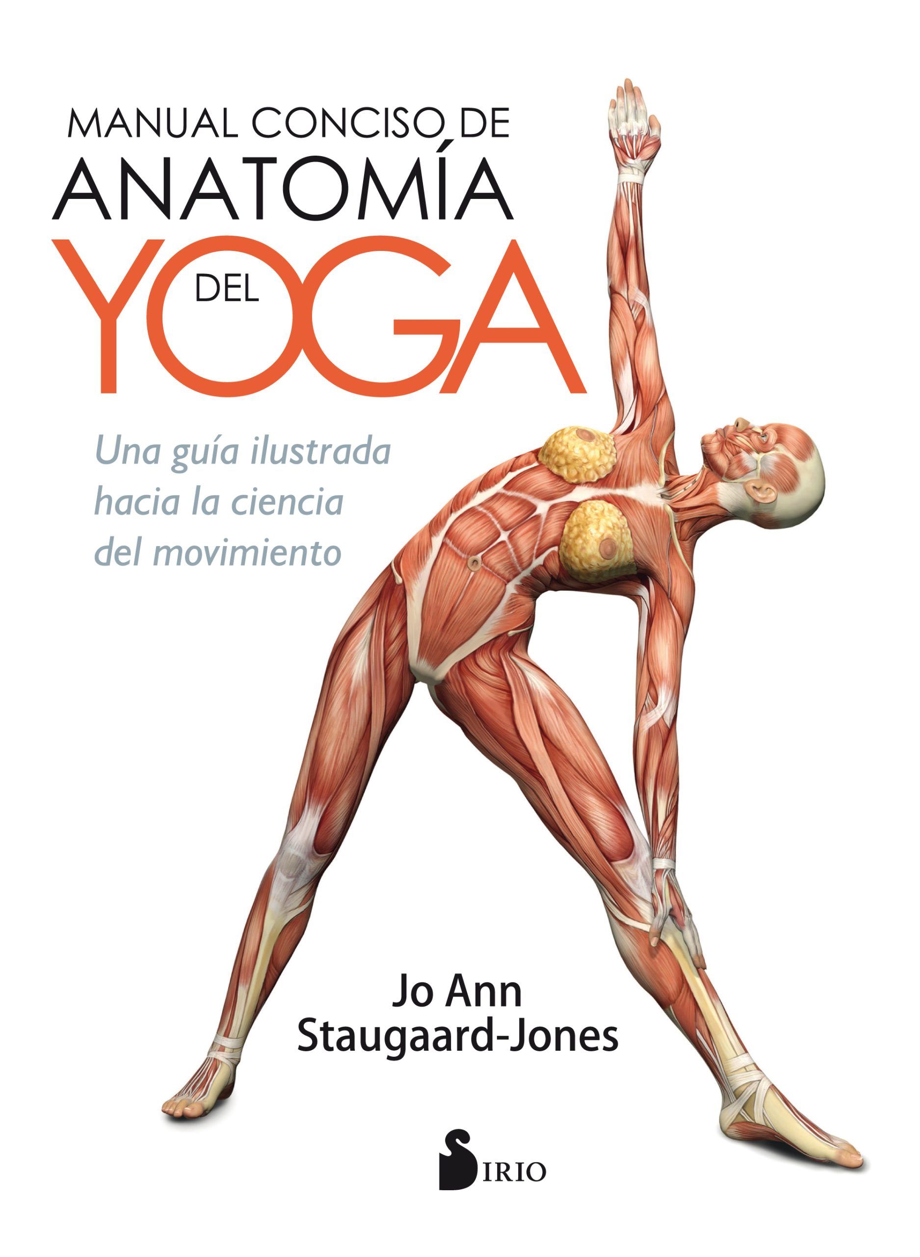 Manual conciso de anatomia del yoga Una guia ilustrada hacia la ciencia del movimiento