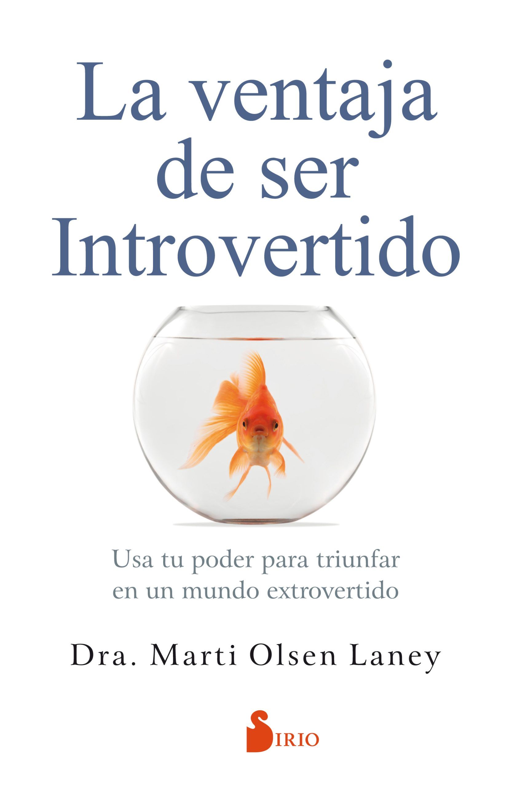 Ventaja de ser introvertido, la Usa tu poder para triunfar en un mundo extravertido