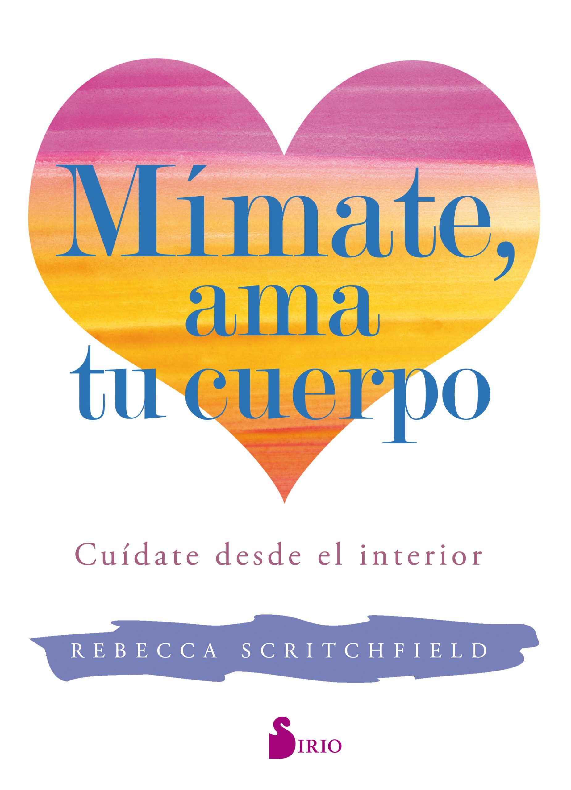 Mimate, ama  tu cuerpo Cuidate desde el interior