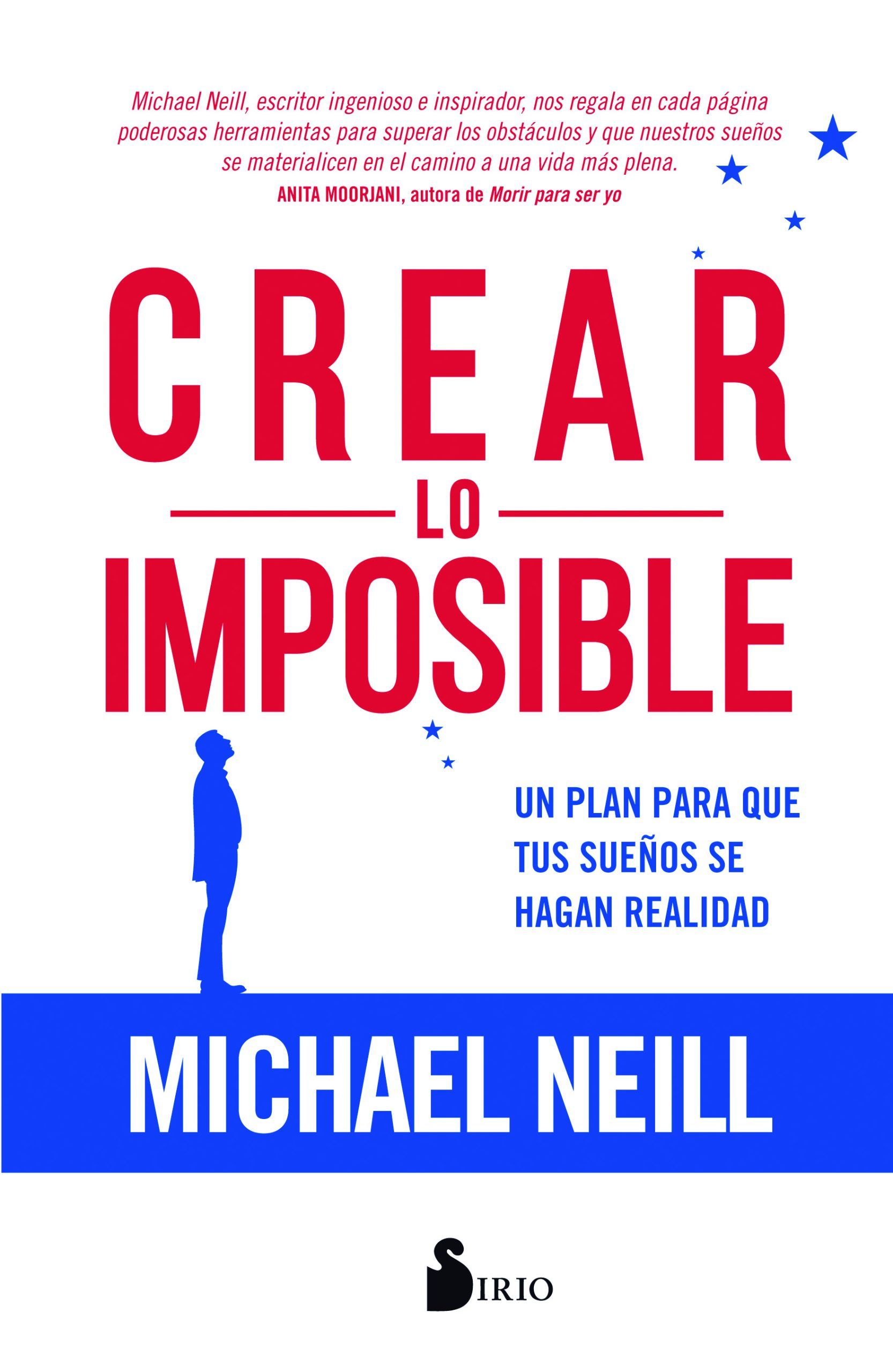 Crear lo imposible Un plan para que tus sueños se hagan realidad