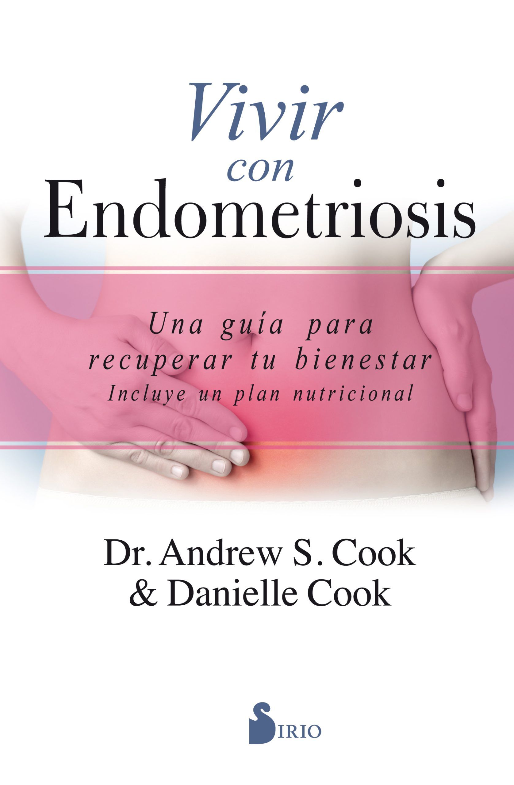 Vivir con endometriosis Una guia para recuperar tu bienestar
