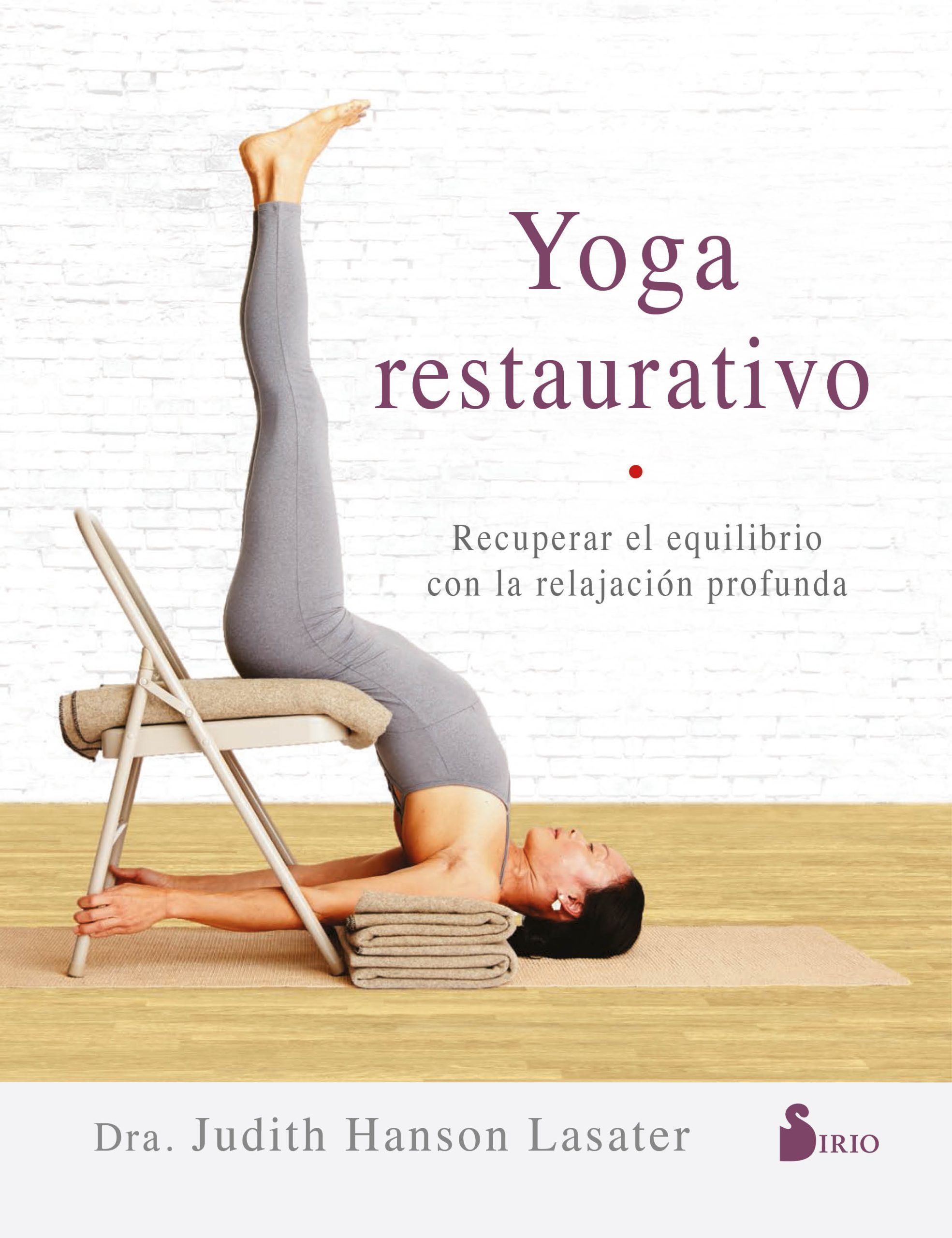 Yoga restaurativo Recuperar el equilibrio con la relajacion profunda