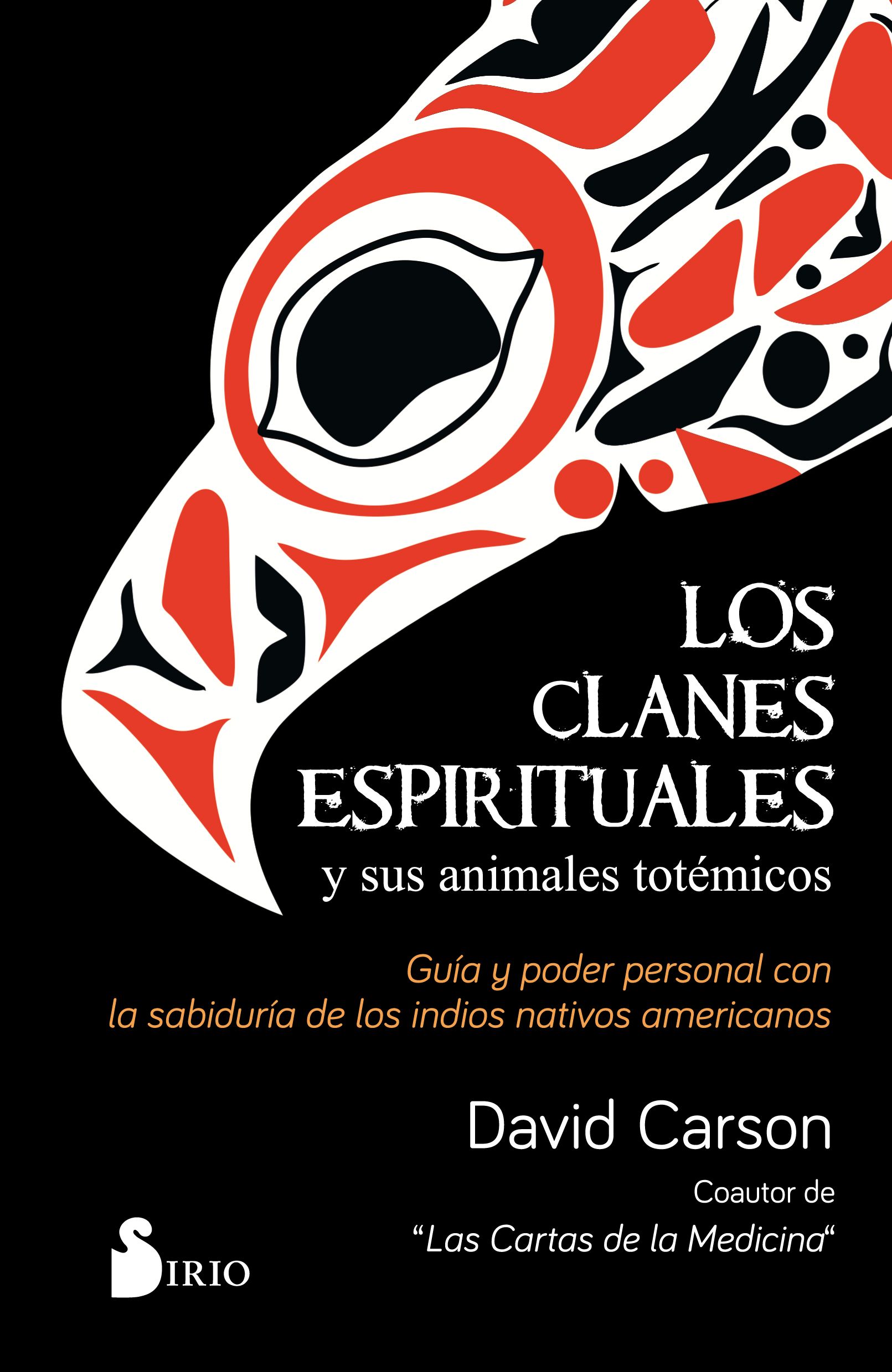 Clanes espirituales y sus animales totemicos, los Guia y poder personal con la sabiduria de los indios nativos americanos