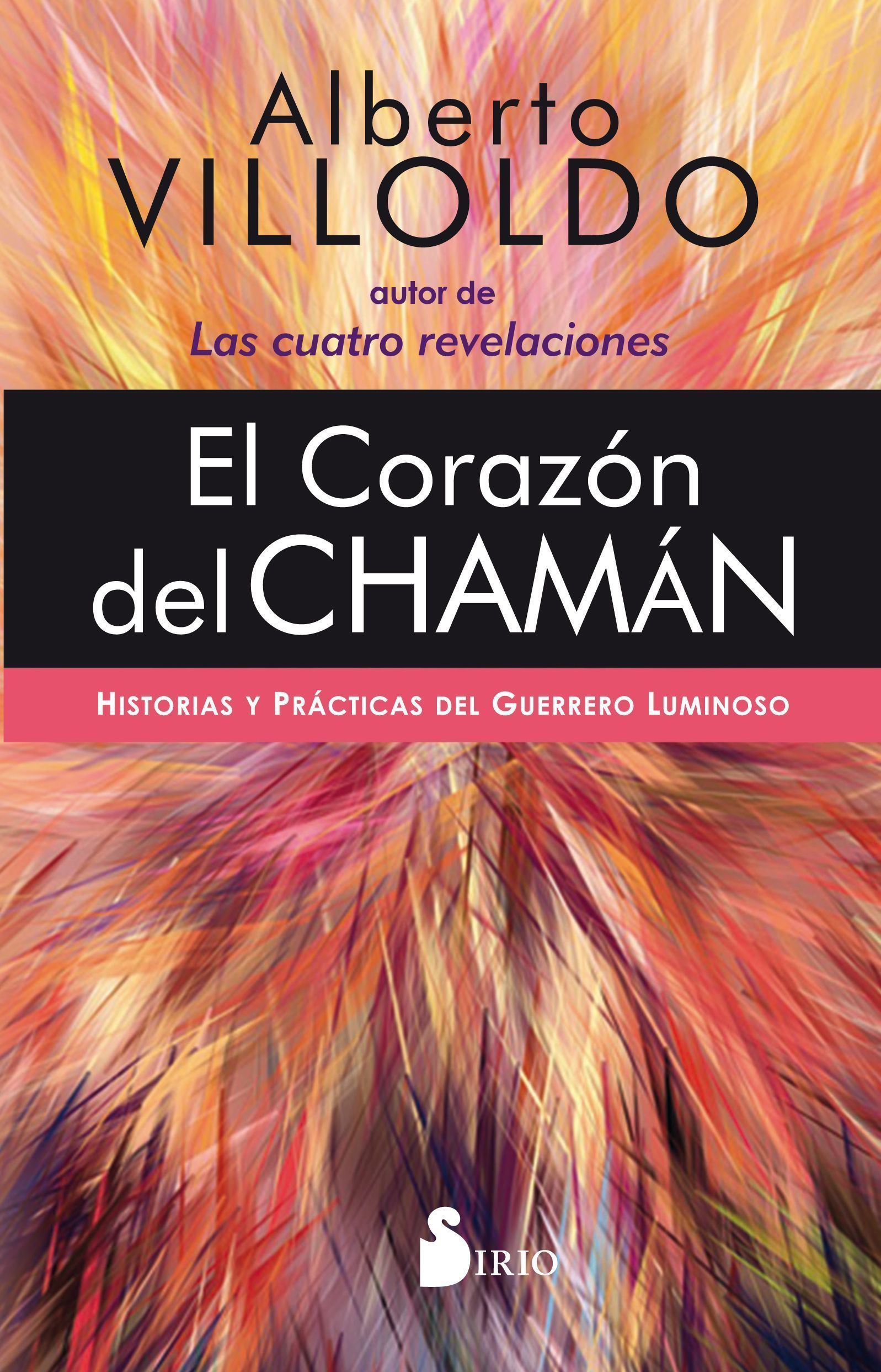 Corazon del chaman, el Historias y practicas del guerrero luminoso