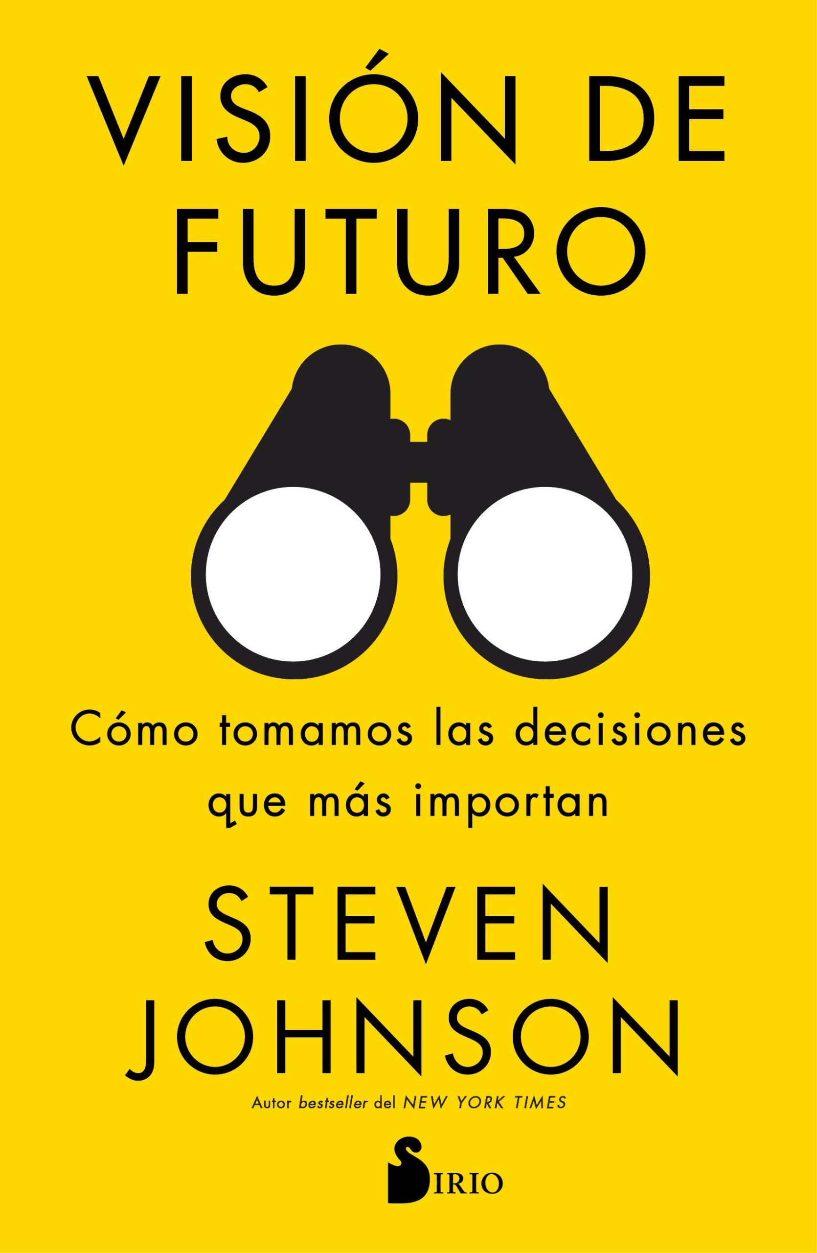 Vision de futuro Como tomamos las decisiones que mas importan