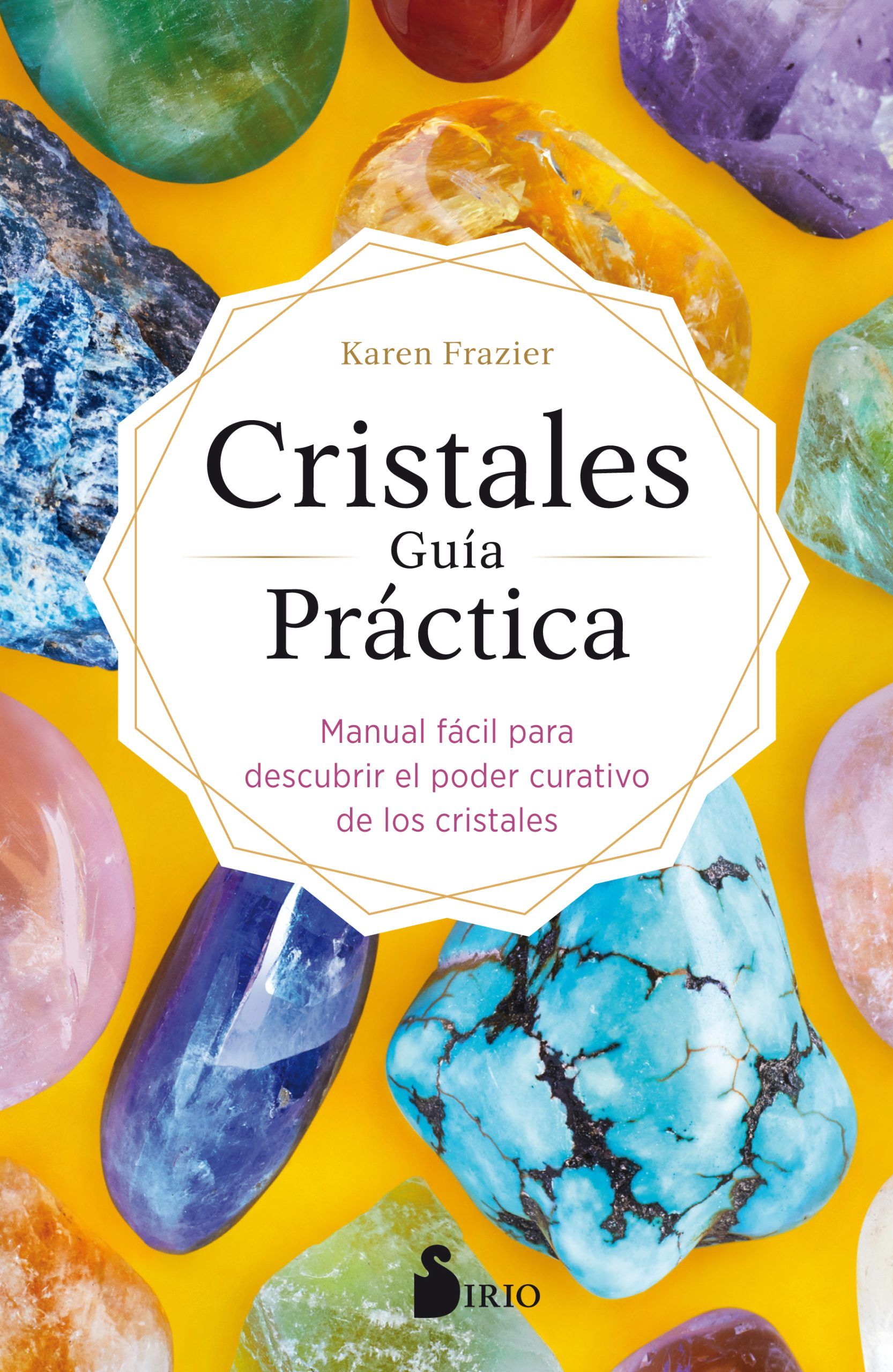 Cristales guía práctica Manual fácil para descubrir el poder curativo de los cristales