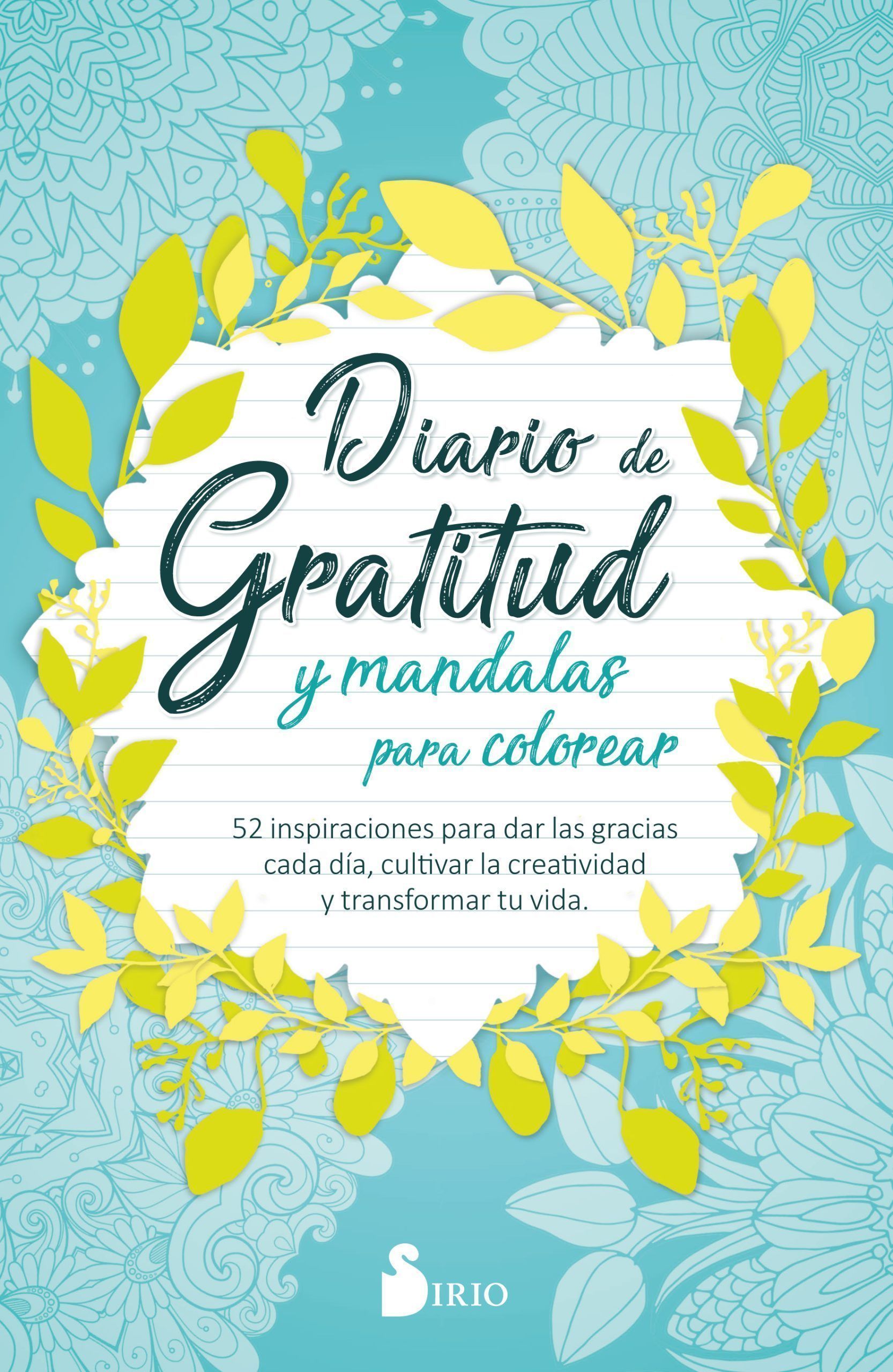 Diario de gratitud y mandalas para colorear 52  reflexiones para dar las gracias cada dia, cultivar la creatividad y transformar tu vida