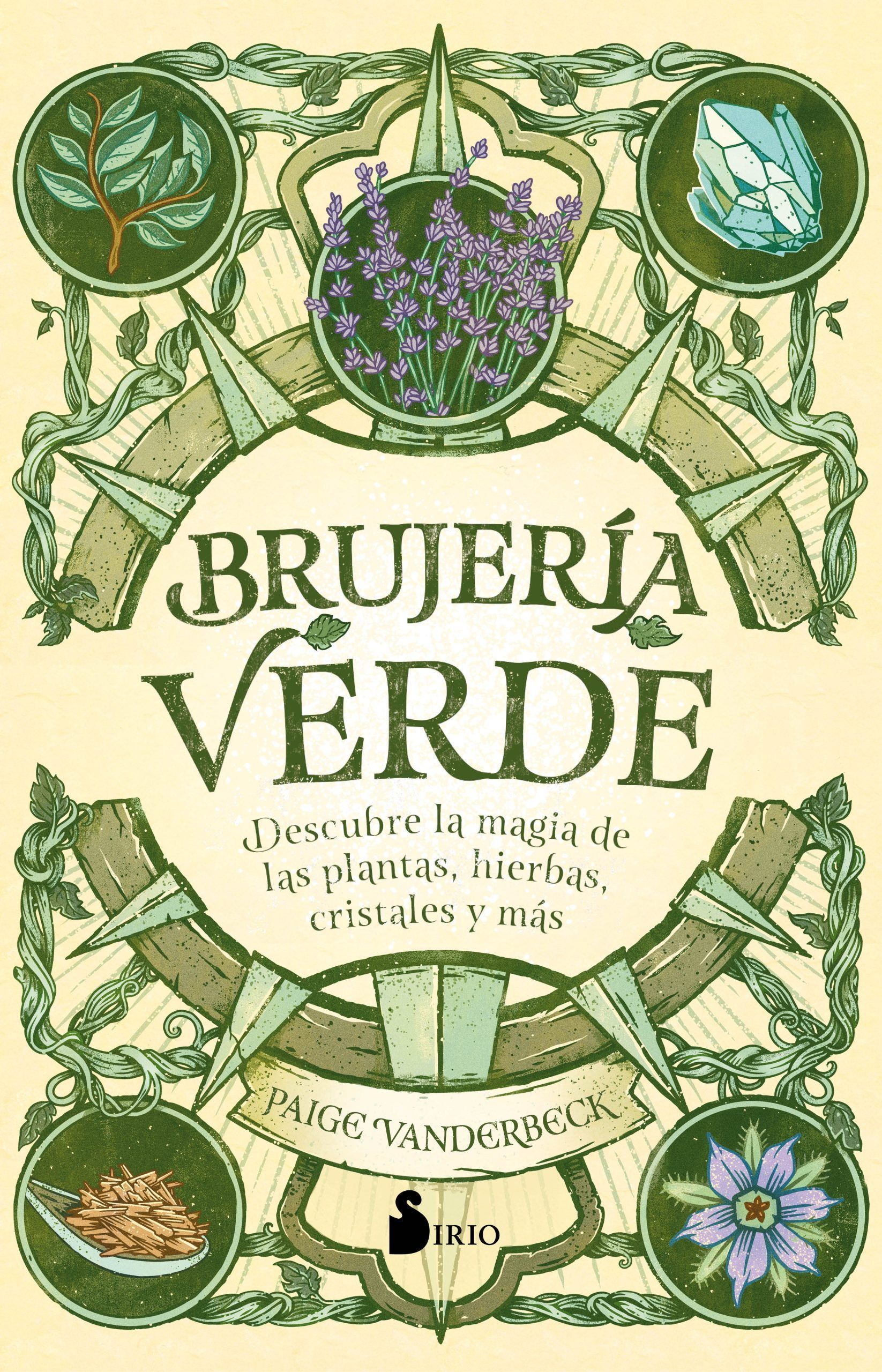 Brujería verde Descubre la magia de las plantas, hierbas cristales y más