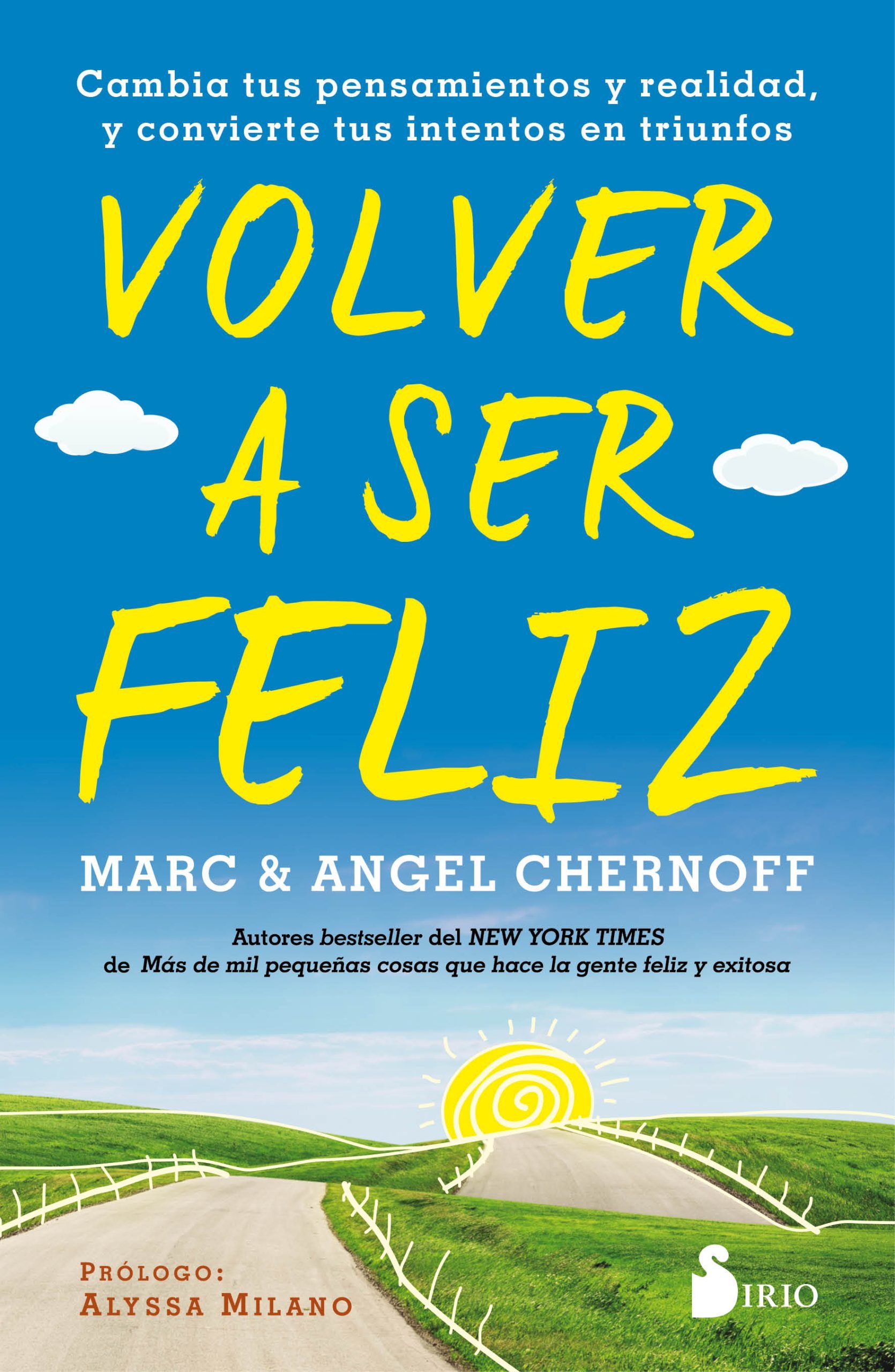 Volver a ser feliz Cambia tus pensamientos y realidad, y convierte tus intentos en triunfos