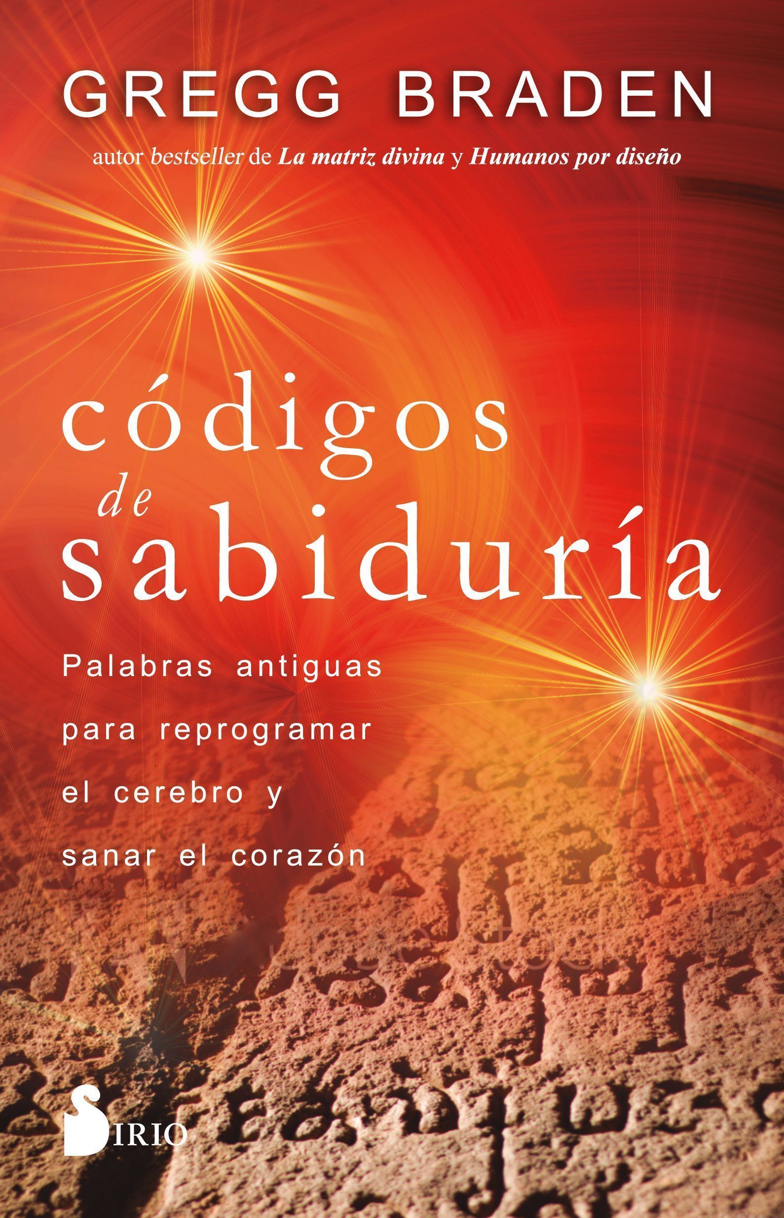 Codigos de sabiduria Palabras antiguas para programar y sanar el corazón