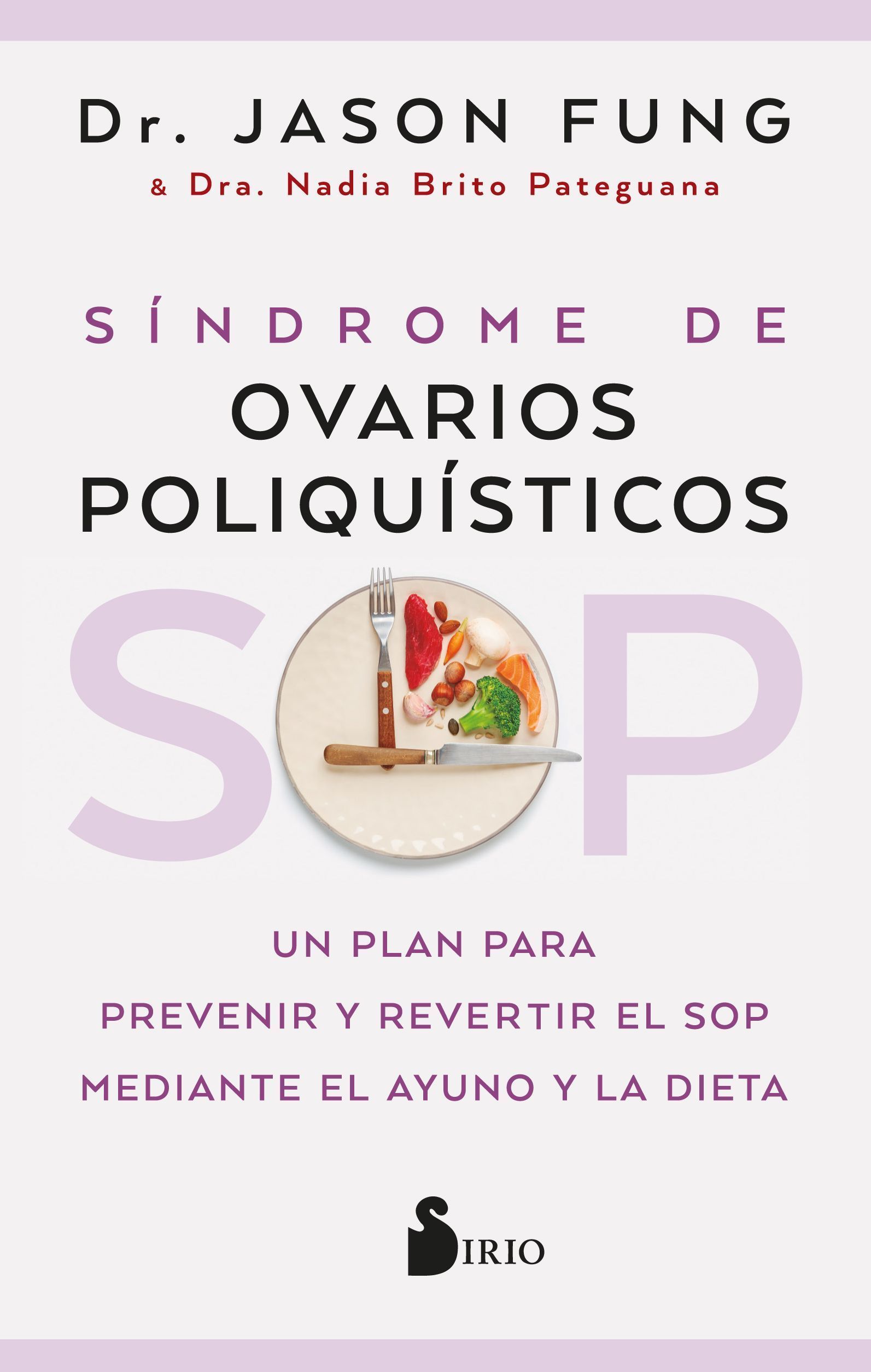 Sop: síndrome de ovarios poliquísticos Un plan para prevenir y revertir el sop mediante el ayuno y la dieta