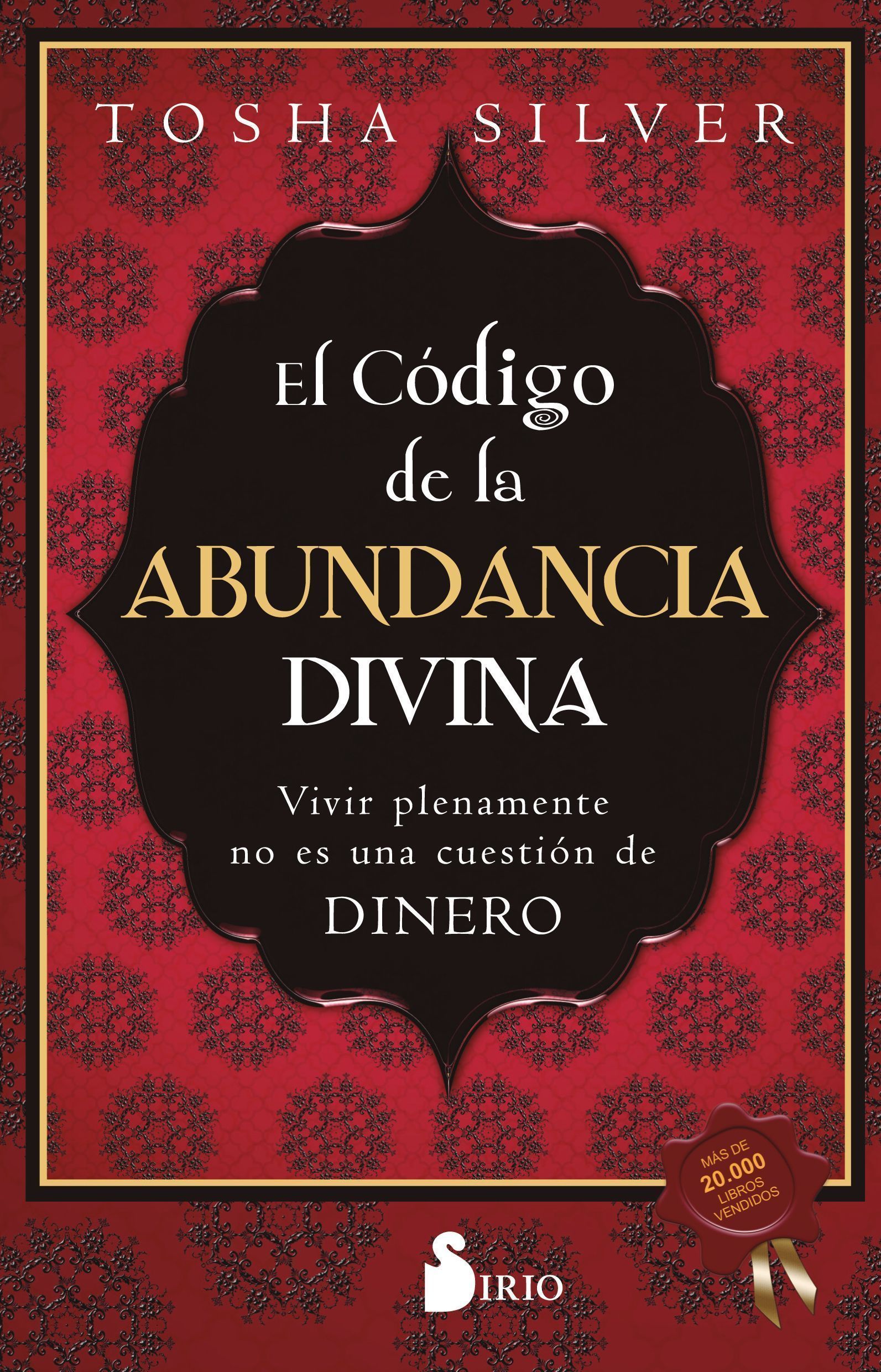 Código de la abundancia divina, el Vivir plenamente no es una cuestión de dinero