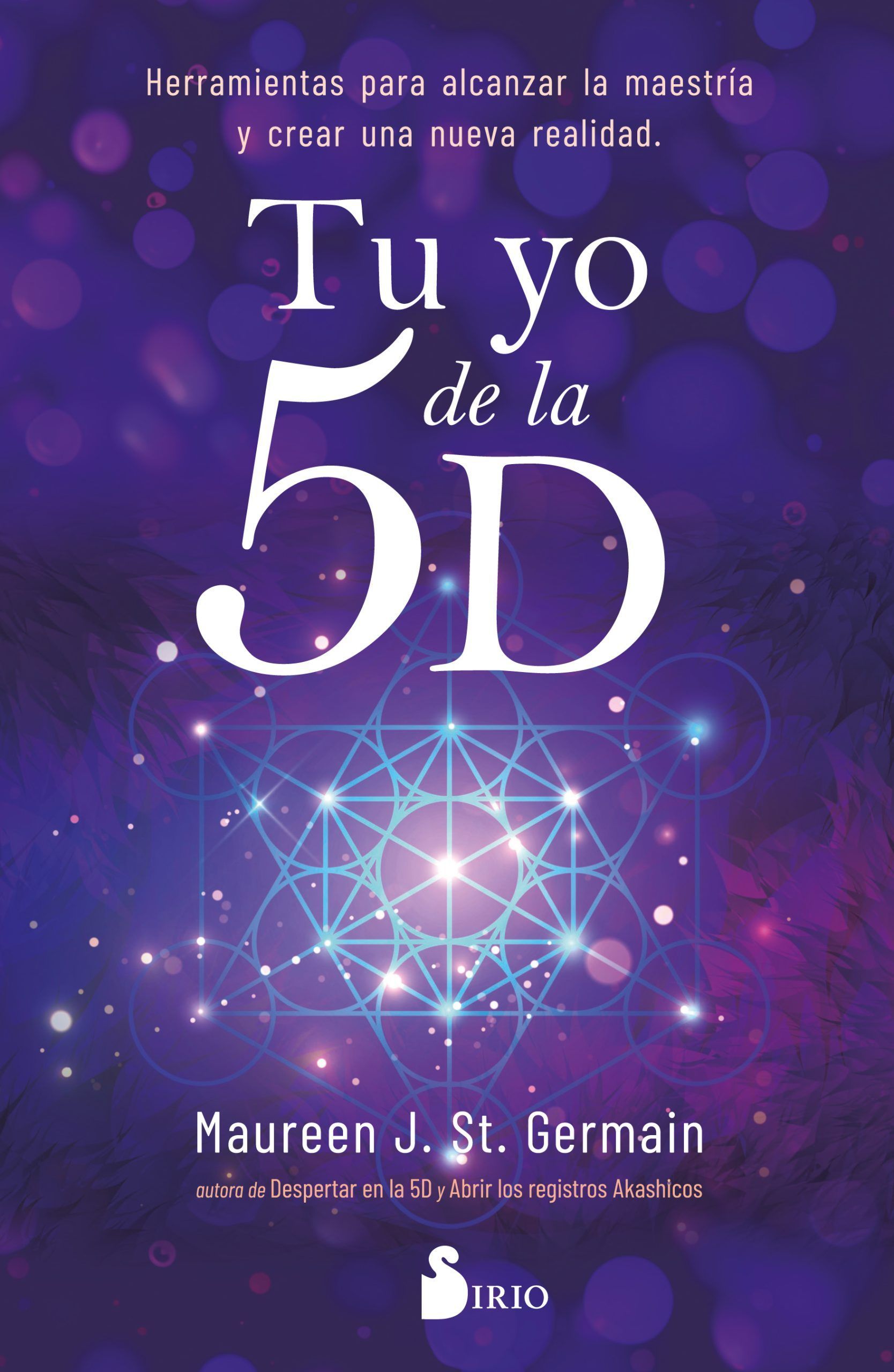 Tu Yo De La 5d Herramientas para alcanzar la maestría y crear una nueva realidad