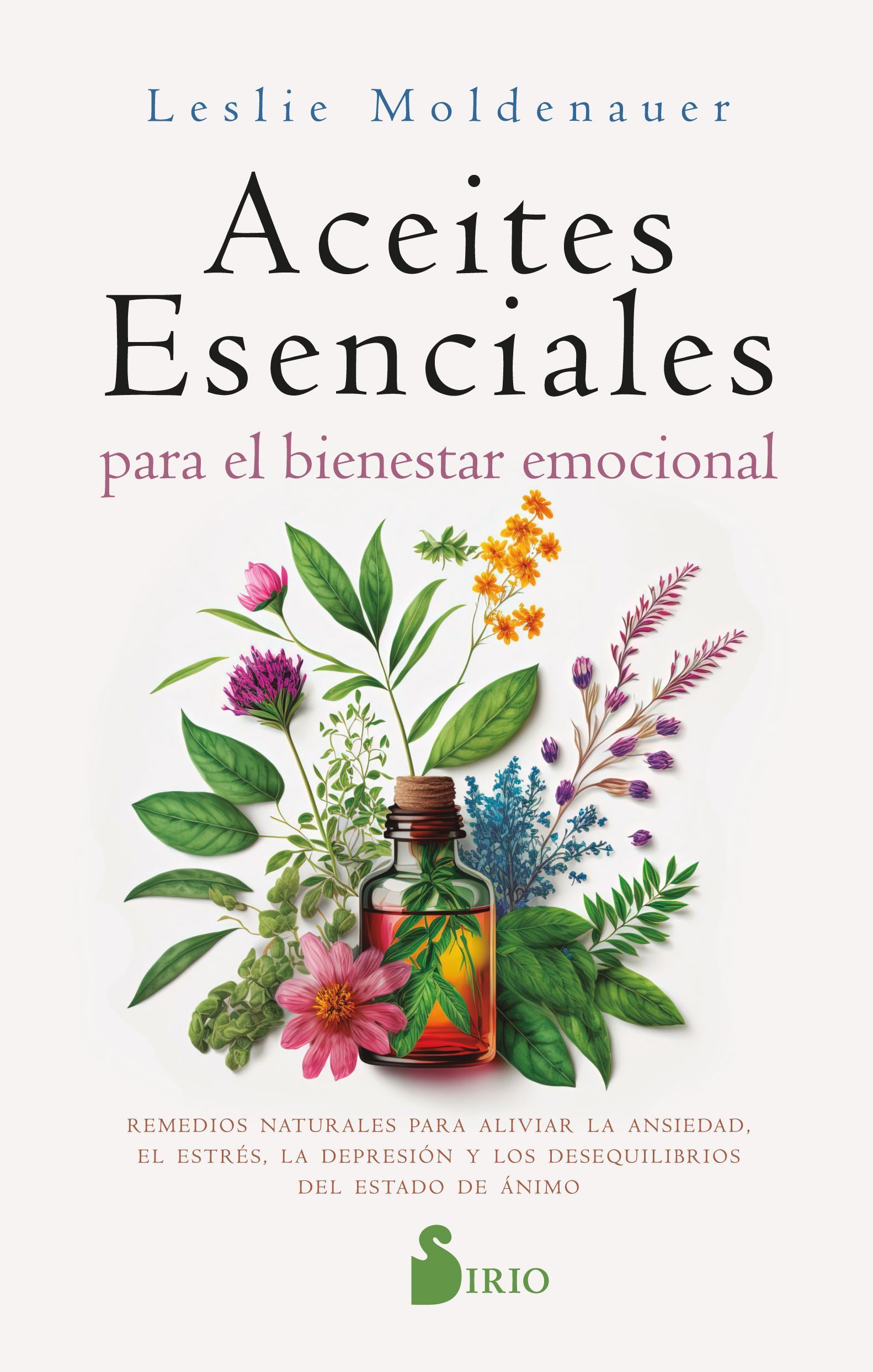 Aceites esenciales para el bienestar emocional Alivia la ansiedad, el estrés, la depresión y los desequilibrios del estado de ánimo de forma natural