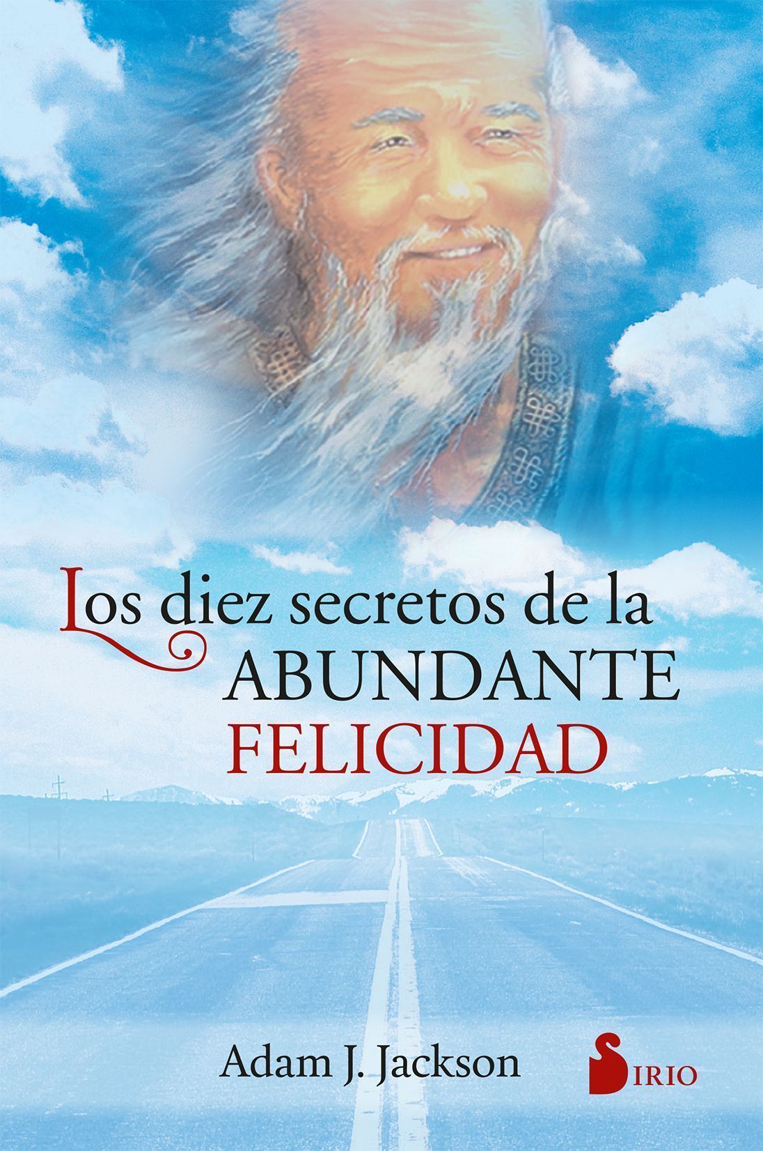 Diez secretos de la abundante felicidad, los