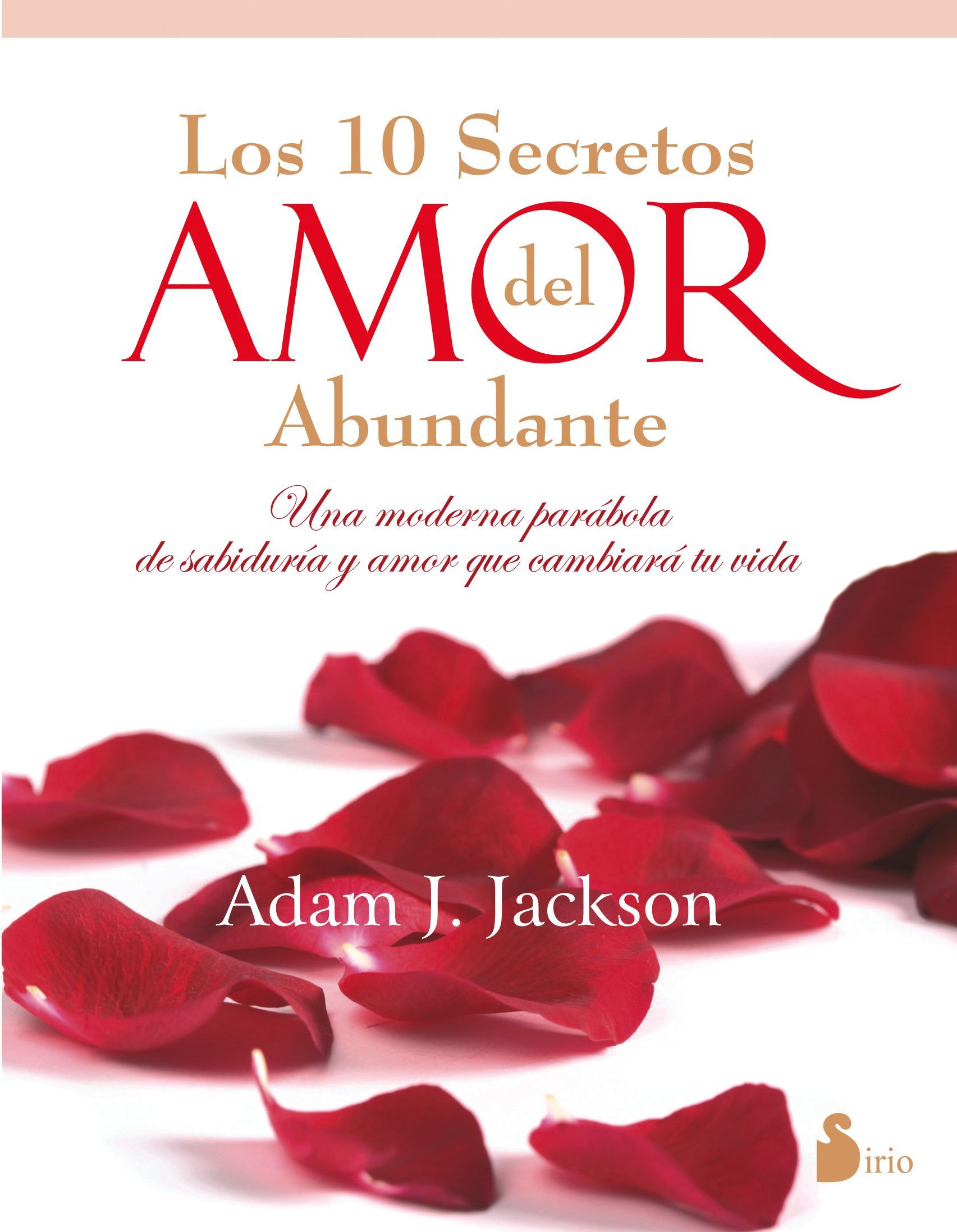 Diez secretos del amor abundante (en color) Una moderna parabola de sabiduria y amor que cambiara tu vida