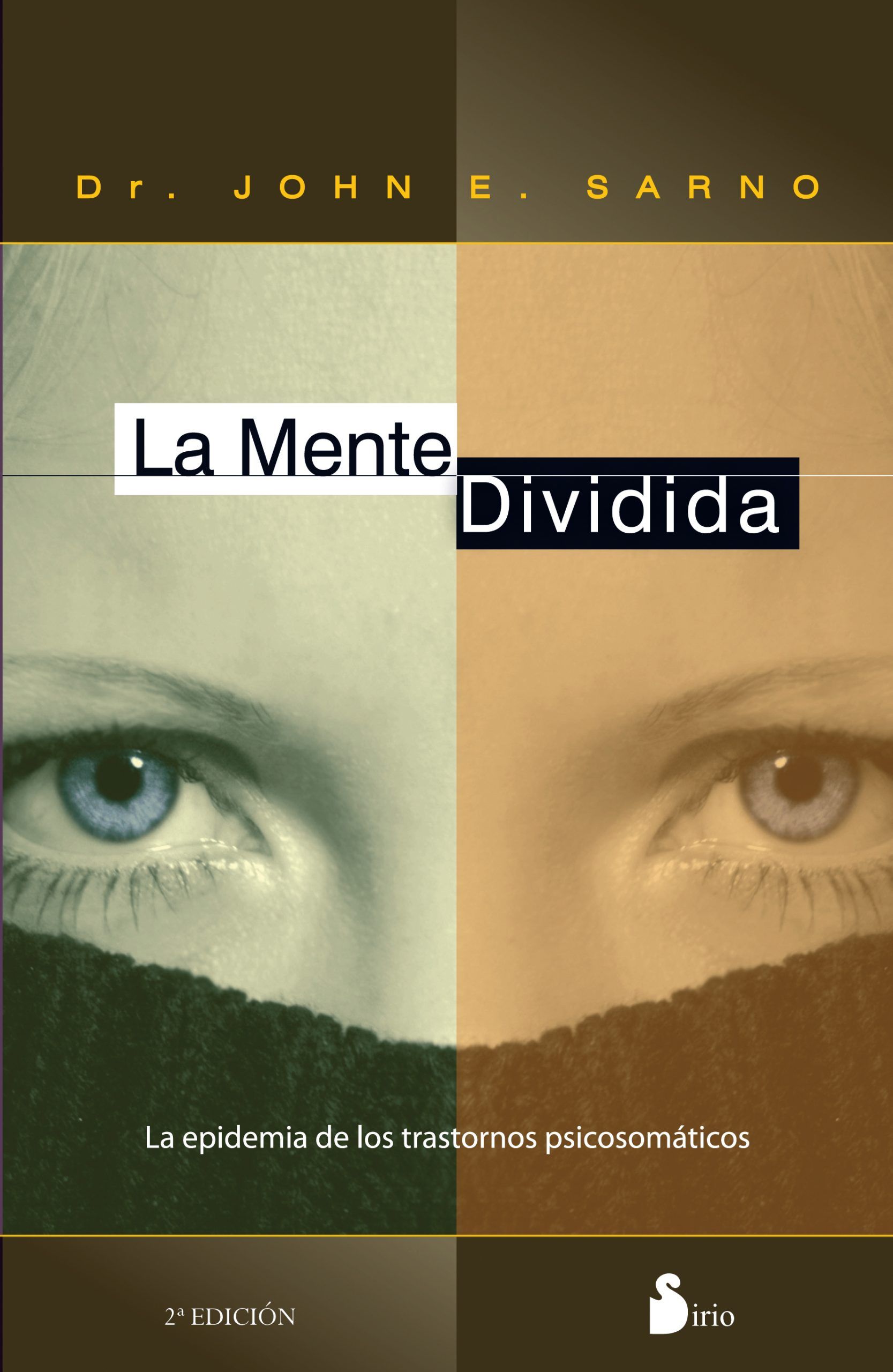 Mente dividida, la La epidemia de los trastornos psicosomaticos