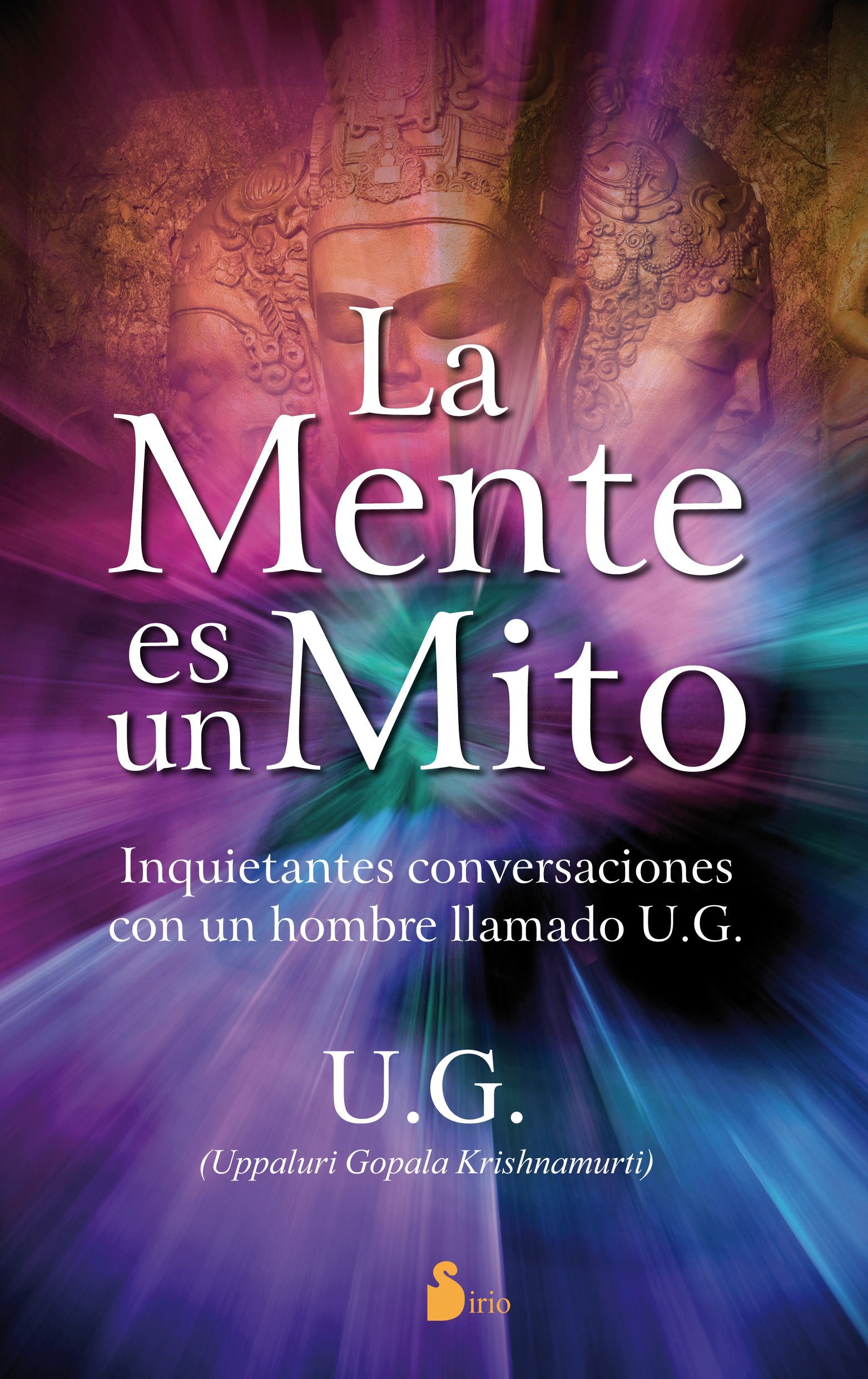 Mente es un mito,  la Inquietantes conversaciones con un hombre llamado u.g.