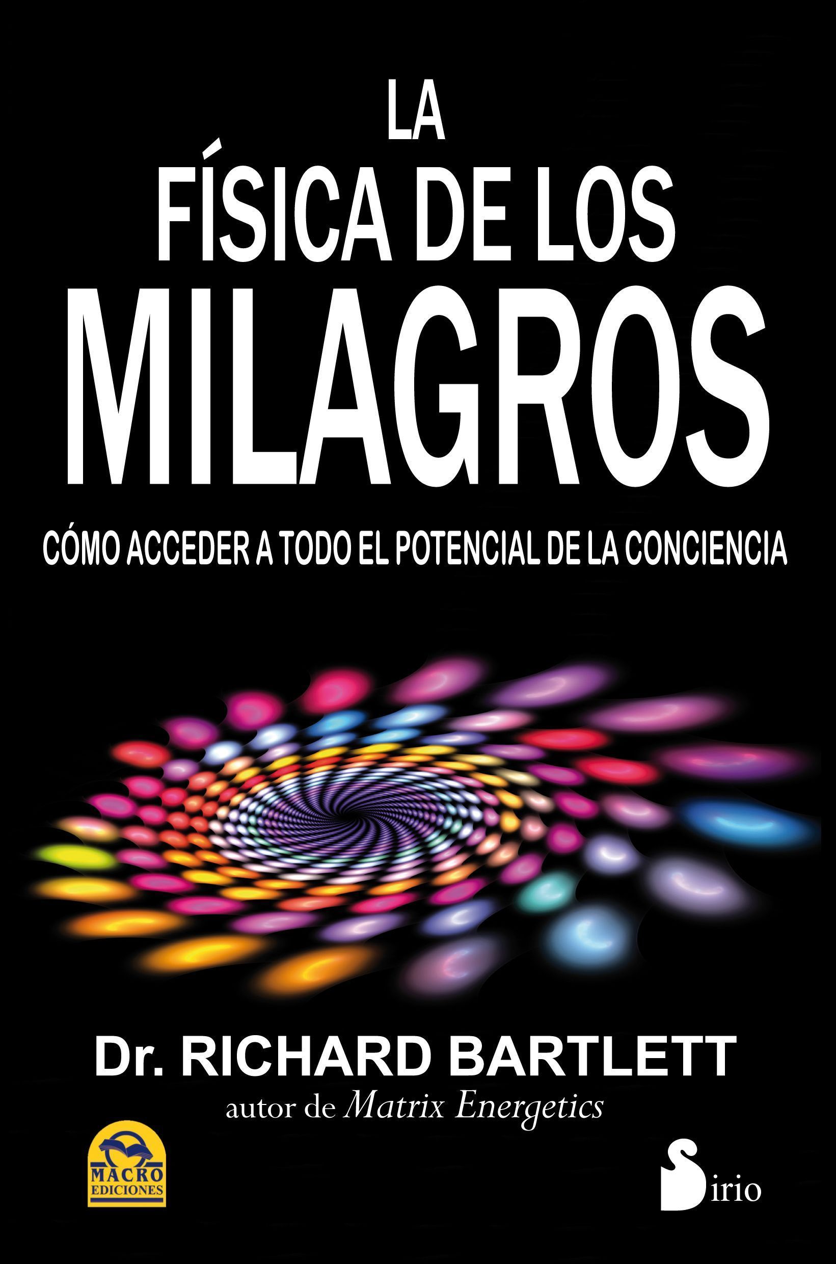 Fisica de los milagros, la Como acceder a todo el potencial de la conciencia
