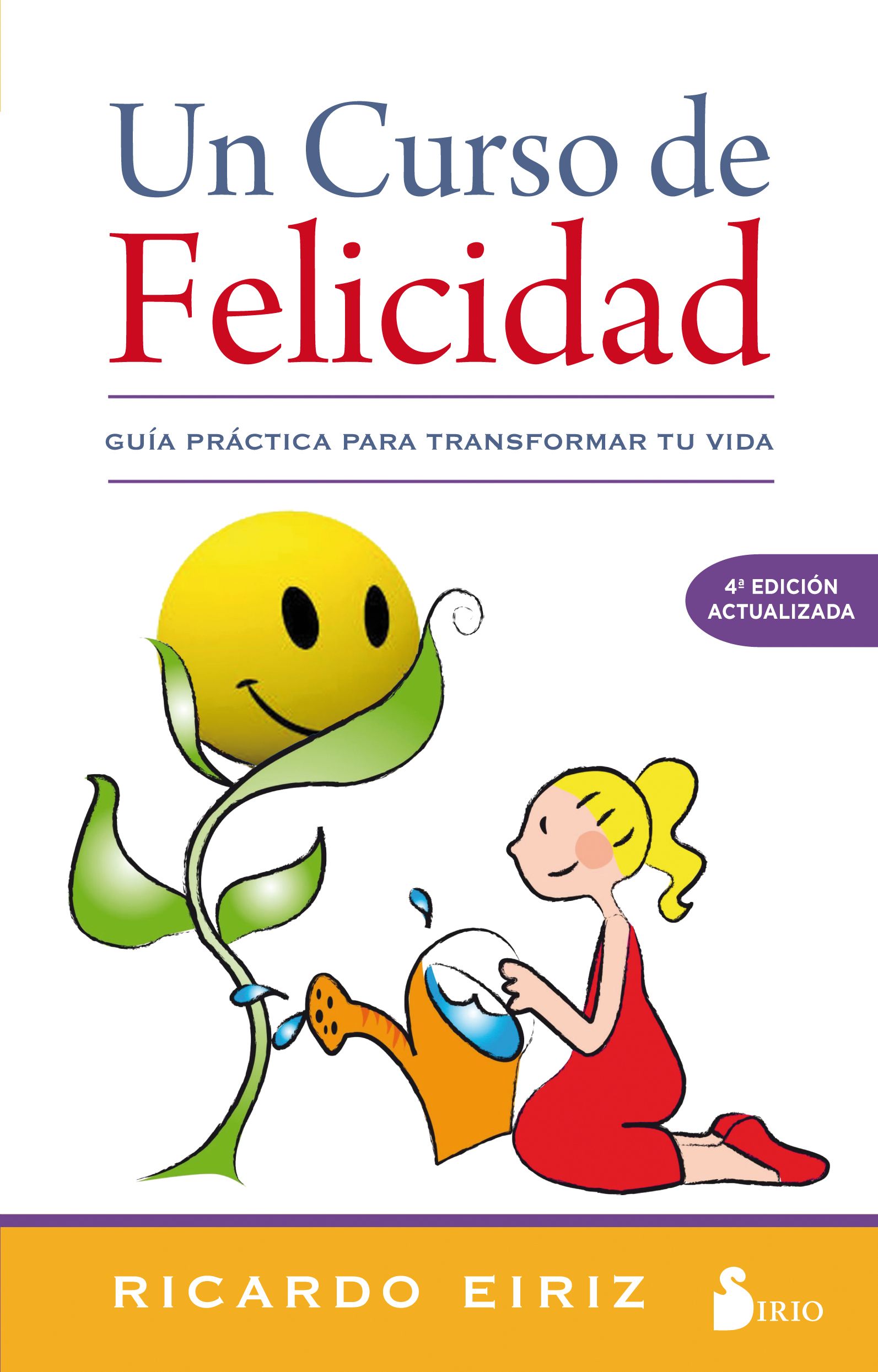 Curso de felicidad, un Guia practica para transformar tu vida