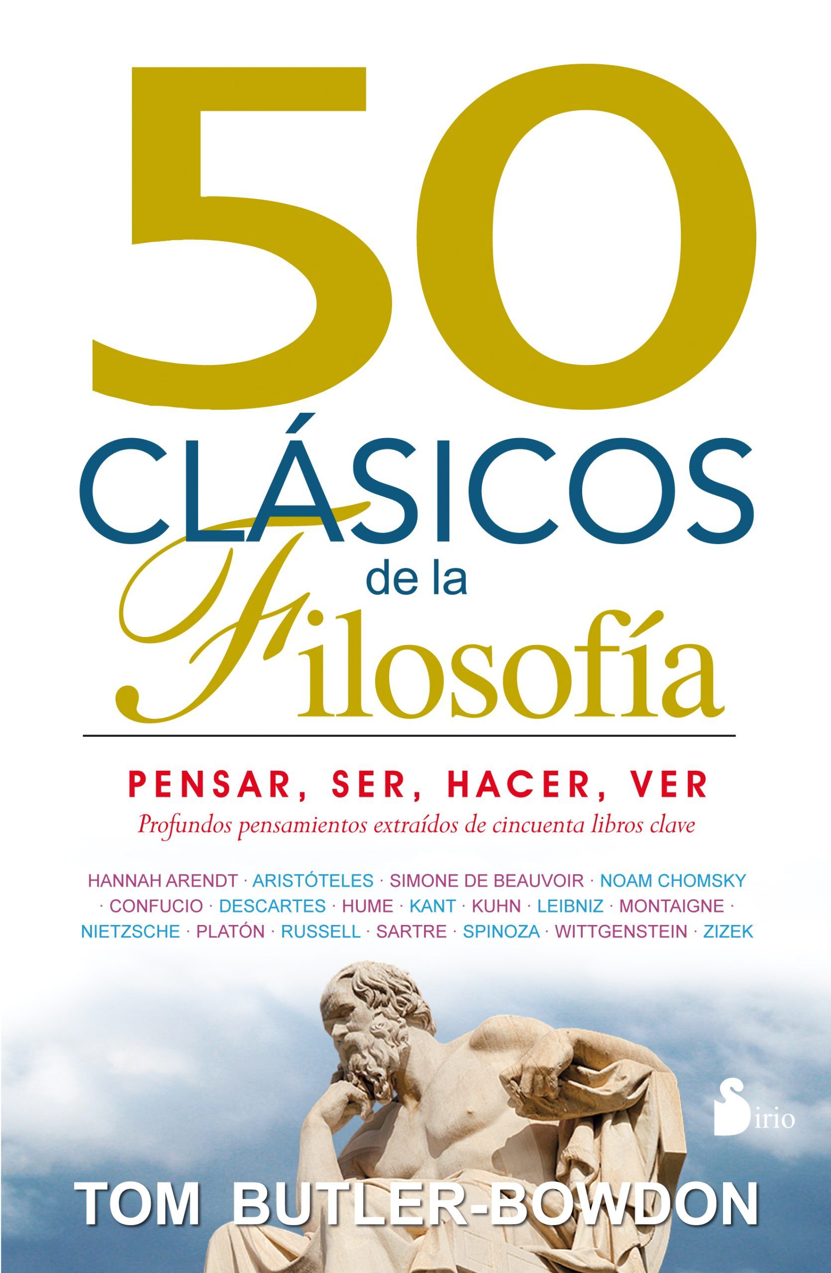 50 clasicos de la filosofia Pensar, ser, hacer, ver