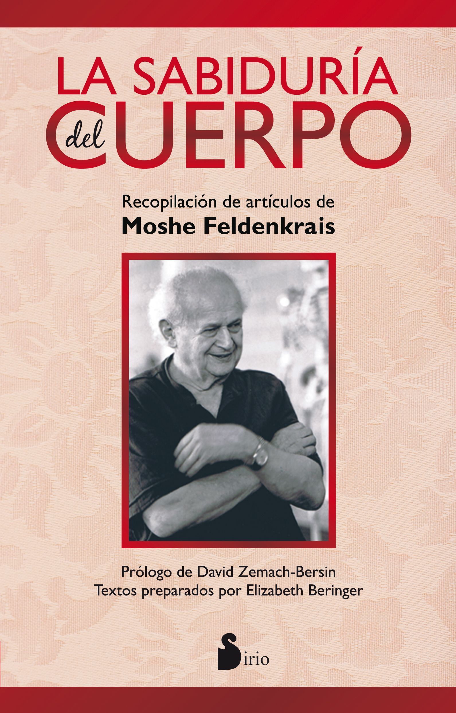 Sabiduria del cuerpo, la Recopilacion de articulos de moshe feldenkrais