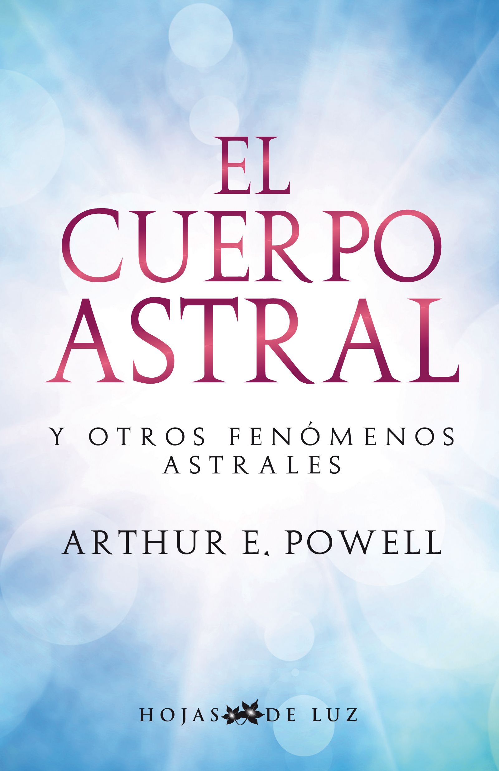 Cuerpo astral, el Y otros fenomenos astrales