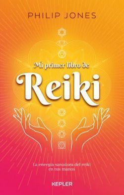 Mi primer libro de reiki. Reiki Plain & Simple