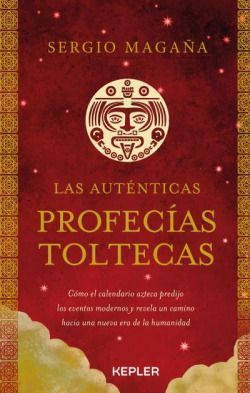 Auténticas profecías toltecas, las. Real Toltec Prophecies, The