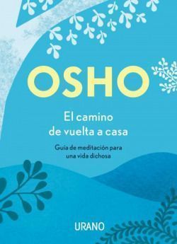 Camino de vuelta a casa, el. Coming Home to Yourself