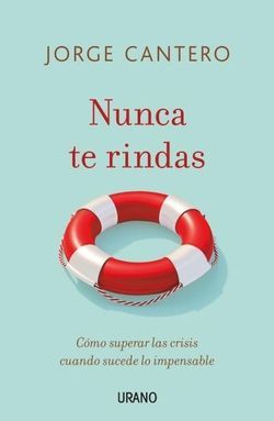 Nunca te rindas. Nunca, nunca te rindas