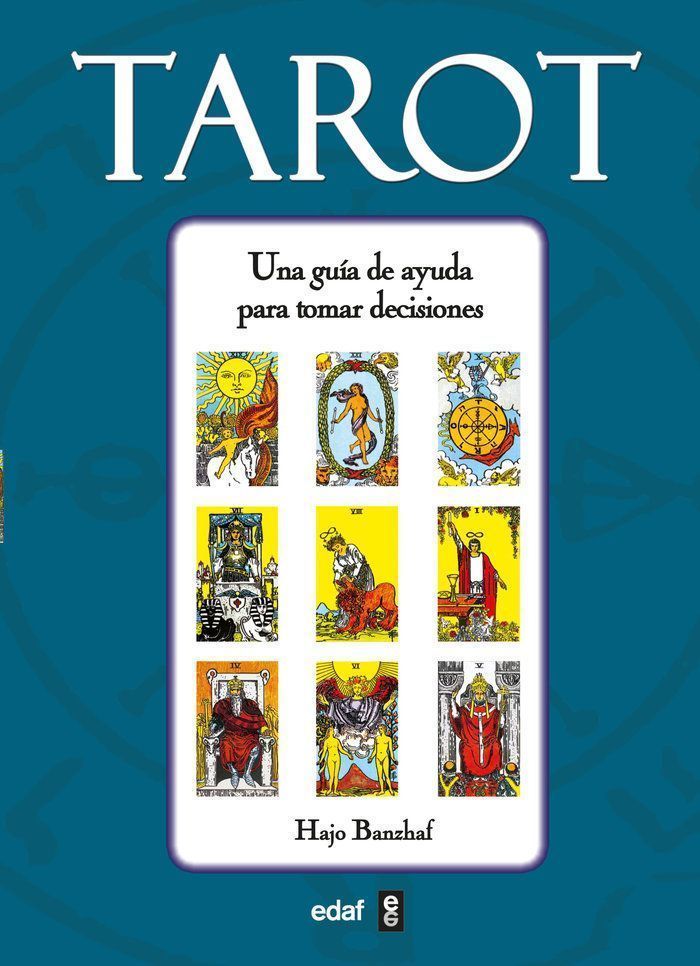 Tarot Una Guia De Ayuda Para Tomar Decisiones