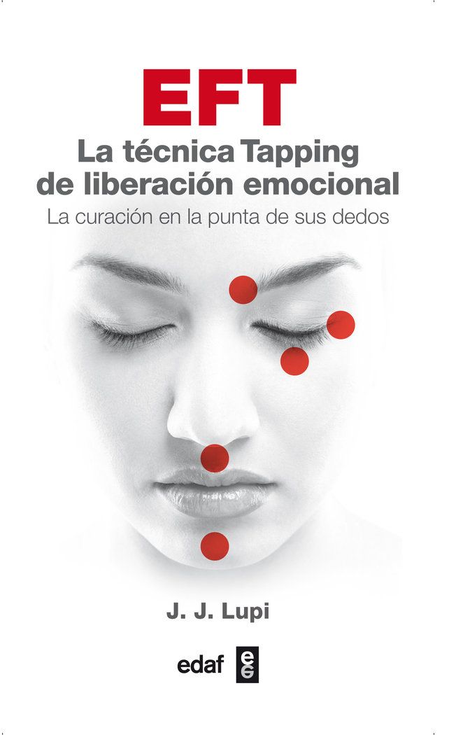 Eft La Tecnica Tapping De Liberacion Emocional