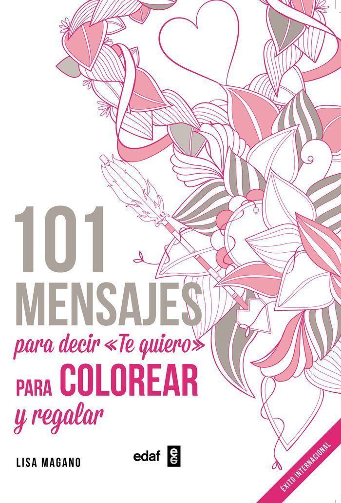 101 Mensajes Para Decir Te Quiero Colorear Y Regalar