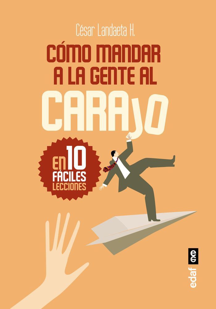 Como Mandar A La Gente Al Carajo