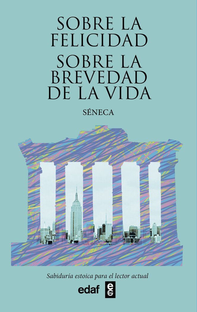 Sobre La Felicidad Sobre La Brevedad De La Vida