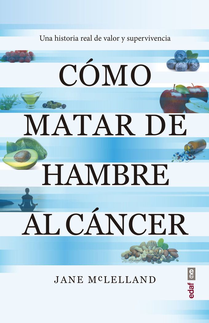 Como Matar De Hambre Al Cancer