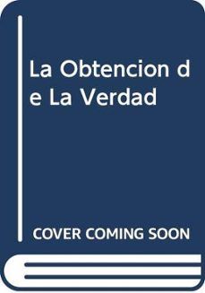 Obtencion de la verdad, la