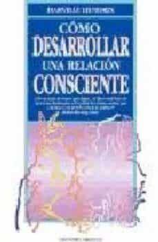 Como desarr.una relación consciente