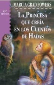 Princesa que creia en cuentos de hadas,la