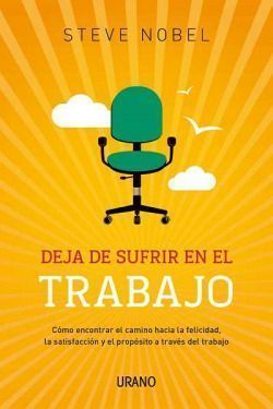 Deja de sufrir en el trabajo. Enlightment Of Work, The