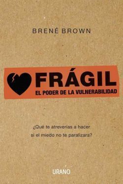 Fragil. Daring Greatly