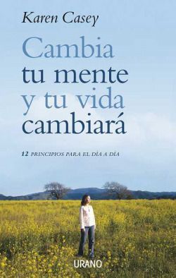 Cambia tu mente y tu vida cambiara. Change Your Mind and Your Life Will Follow