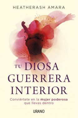 Tu diosa guerrera interior. Warrior Goddess Training