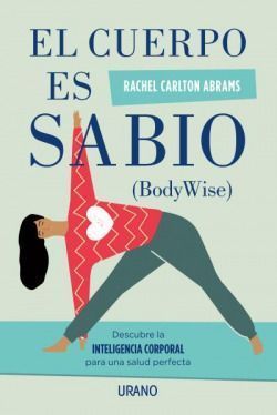 Cuerpo es sabio, el. Body Wise