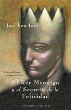 Rey mendigo y el secreto de la felicidad, el